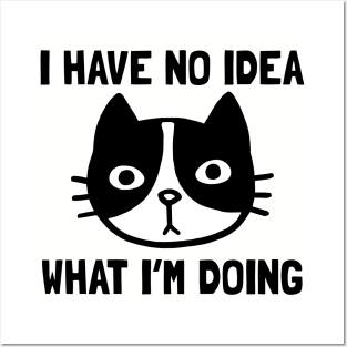 I Have No Idea What I'm Doing | Confused Cat Posters and Art